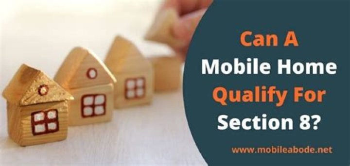 Can a mobile home qualify for Section 8?