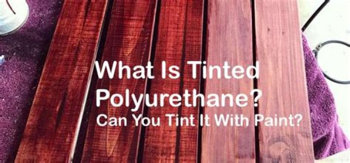 Can you tint polyurethane with stain?