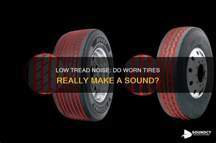 Do tires make noise when they are worn?