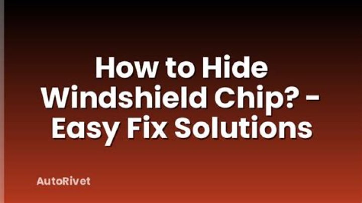 How do you hide a windshield chip?
