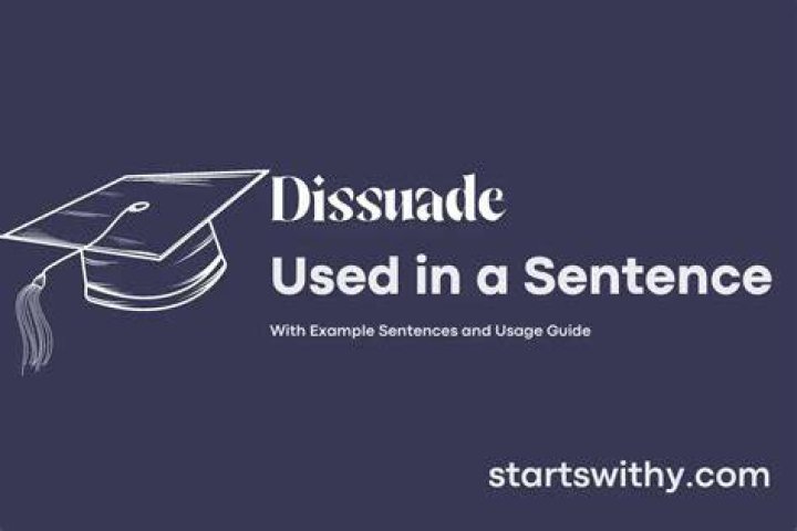 How do you use dissuade in a sentence?