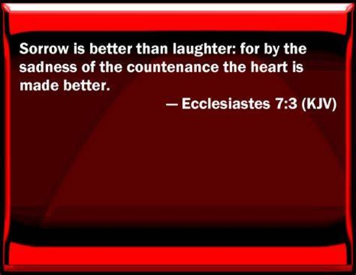 How is sorrow better than laughter (Ecclesiastes 7:3)?