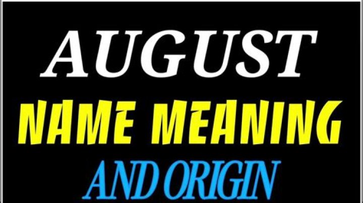 What does the name August mean?